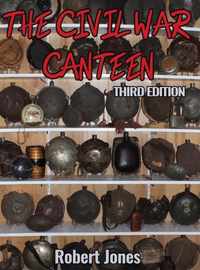 The Civil War Canteen - Third Edition