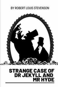 Strange Case of Dr Jekyll and Mr Hyde by Robert Louis Stevenson