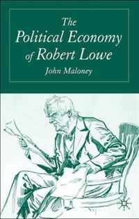 The Political Economy Of Robert Lowe