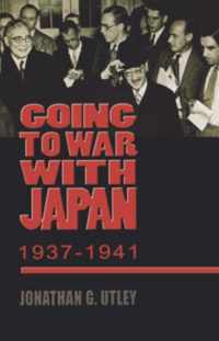 Going to War with Japan, 1937-1941