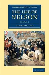 The The Life of Nelson 2 Volume Set The Life of Nelson