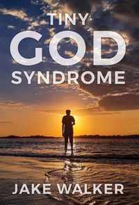 Tiny God Syndrome