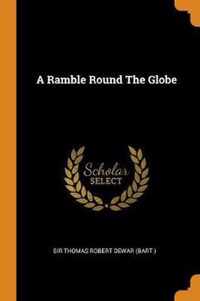A Ramble Round the Globe