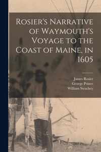 Rosier's Narrative of Waymouth's Voyage to the Coast of Maine, in 1605