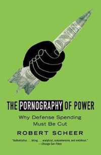 The Pornography Of Power