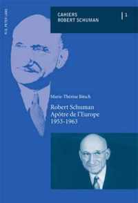 Robert Schuman, Apaotre De l'Europe 1953-1963