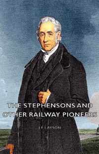The Stephensons and Other Railway Pioneers