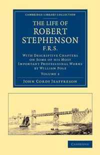 The Life of Robert Stephenson, F.r.s.