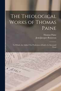 The Theological Works of Thomas Paine