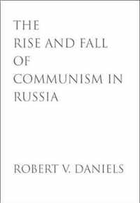 The Rise and Fall of Communism in Russia