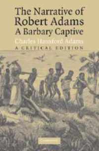 The Narrative of Robert Adams, a Barbary Captive