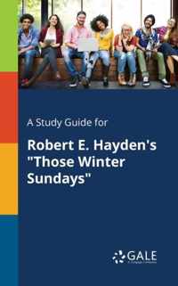 A Study Guide for Robert E. Hayden's Those Winter Sundays