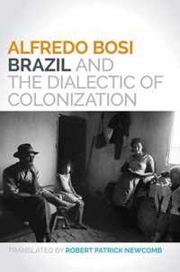 Brazil and the Dialectic of Colonization