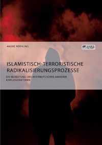 Islamistisch-terroristische Radikalisierungsprozesse. Die Bedeutung des Internets sowie anderer Einflussfaktoren