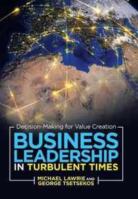 Business Leadership in Turbulent Times