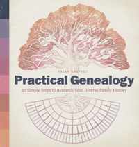 Practical Genealogy: 50 Simple Steps to Research Your Diverse Family History