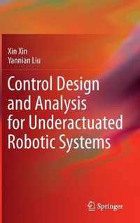 Control Design and Analysis for Underactuated Robotic Systems