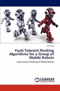 Fault Tolerant Flocking Algorithms for a Group of Mobile Robots