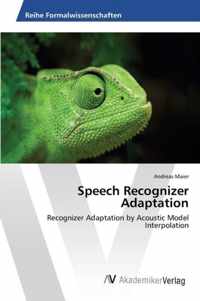 Speech Recognizer Adaptation