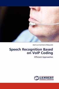 Speech Recognition Based on Voip Coding