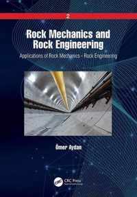 Rock Mechanics and Rock Engineering: Volume 2: Applications of Rock Mechanics - Rock Engineering