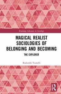 Magical Realist Sociologies of Belonging and Becoming