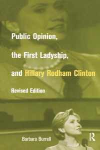 Public Opinion, the First Ladyship, and Hillary Rodham Clinton