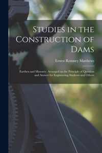 Studies in the Construction of Dams