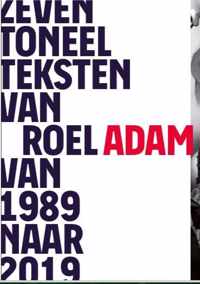 Zeven toneelteksten van Roel Adam