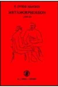 Metamorphoseon: Libri I-XV. Textus Et Commentarius. Naar de Editie Van D.E. Bosselaar in 7de Druk Uitgeg. Door B.A. Van Proosdij