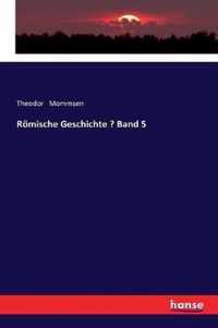 Roemische Geschichte - Band 5