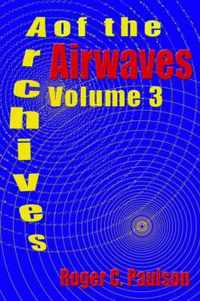 Archives of the Airwaves Vol. 3