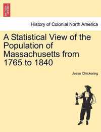 A Statistical View of the Population of Massachusetts from 1765 to 1840