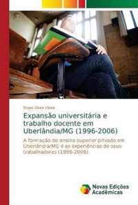 Expansao universitaria e trabalho docente em Uberlandia/MG (1996-2006)
