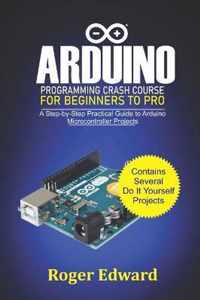 Arduino Programming Crash Course For Beginners To Pro