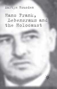 Hans Frank: Lebensraum and the Holocaust
