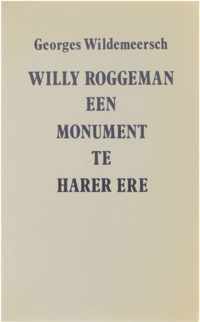 Willy Roggeman - een monument te harer ere