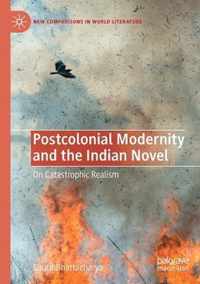 Postcolonial Modernity and the Indian Novel