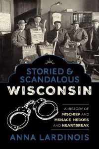 Storied & Scandalous Wisconsin