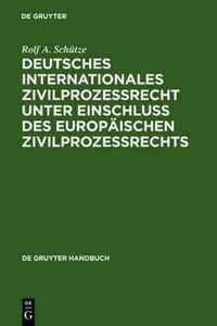 Deutsches Internationales Zivilprozessrecht unter Einschluss des Europaischen Zivilprozessrechts
