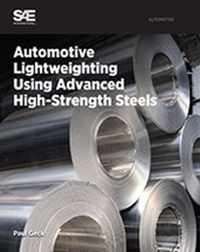 Automotive Lightweighting Using Advanced High-Strength Steels