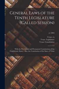 General Laws of the Tenth Legislature (called Session): With the Provisional and Permanent Constitutions of the Confederate States