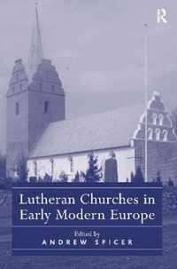 Lutheran Churches in Early Modern Europe