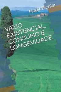 Vazio Existencial, Consumo E Longevidade