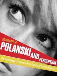 Polanski and Perception - The Psychology of Seeing and the Cinema of Roman Polanski