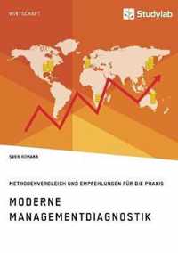 Moderne Managementdiagnostik. Methodenvergleich und Empfehlungen fur die Praxis
