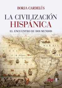 La Civilizacion Hispanica