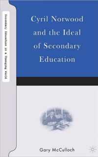 Cyril Norwood and the Ideal of Secondary Education