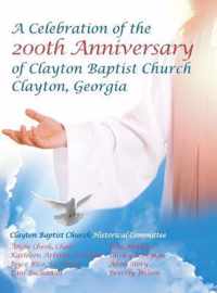 Celebration of the 200Th Anniversary of Clayton Baptist Church, Clayton, Georgia