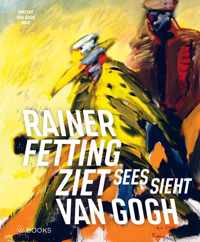 Rainer Fetting ziet Van Gogh - Norman Rosenthal, Ron Dirven - Hardcover (9789462584754)